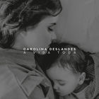 Carolina Deslandes - A Vida Toda (CDS)