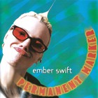 Ember Swift - Permanent Marker