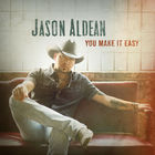 Jason Aldean - You Make It Easy (CDS)