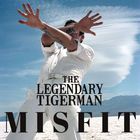 The Legendary Tigerman - Misfit