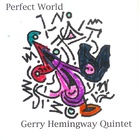 Gerry Hemingway Quintet - Perfect World