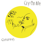 Chappo - Cry On Me (CDS)