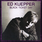 Ed Kuepper - Black Ticket Day