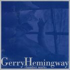 Gerry Hemingway - Chamber Works