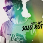 Ariel Rot - Solo Rot