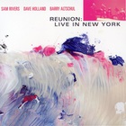 Reunion: Live In New York (With Dave Holland & Barry Altschul) CD2