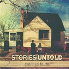 Stories Untold - Can't Go Home
