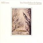 Bill Evans Trio - You Must Believe In Spring (Reissued 2003)