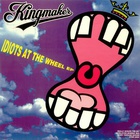 Kingmaker - Idiots At The Wheel (EP)