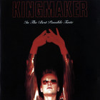 Kingmaker - In The Best Possible Taste