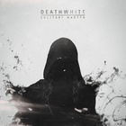 Deathwhite - Solitary Martyr (EP)