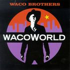 Waco Brothers - Waco World