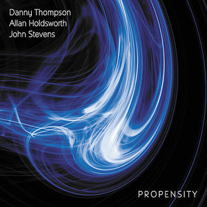 Propensity (With Allan Holdsworth & John Stevens)
