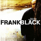Frank Black - Fastman Raiderman CD1