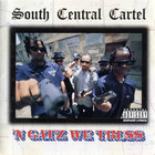South Central Cartel - 'n Gatz We Truss