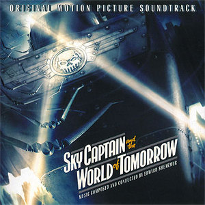 Sky Captain And The World Of Tomorrow (Original Motion Picture Soundtrack)