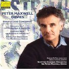Peter Maxwell Davies - The Strathclyde Concertos 7 & 8