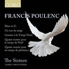 The Sixteen - Poulenc: Choral Works