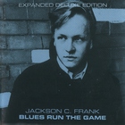 Jackson C. Frank - Blues Run The Game CD1
