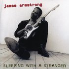 James Armstrong - Sleeping With A Stranger