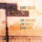 Kenny Wheeler - It Takes Two!