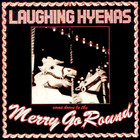 Laughing Hyenas - Merry Go Round (Reissued 1995)