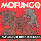 Mofungo - Messenger Dogs Of The Gods (Vinyl)