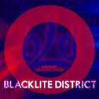 Blacklite District - Instant Gratification