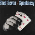 Shed Seven - Speakeasy
