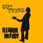 Eleanor Mcevoy - Out There