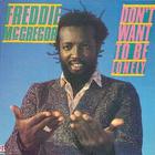 Freddie McGregor - Don't Want To Be Lonely
