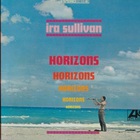 Ira Sullivan - Horizons