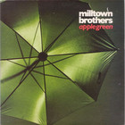 Milltown Brothers - Apple Green (CDS)