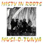 Misty In Roots - Musi-O-Tunya