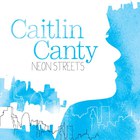 Caitlin Canty - Neon Streets (EP)