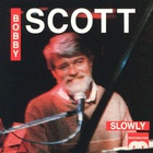 Bobby Scott - Slowly