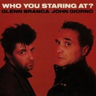Glenn Branca - Who You Staring At? (With John Giorno) (Vinyl)