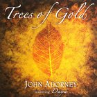 John Adorney - Trees Of Gold