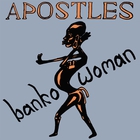 Apostles - Banko Woman (Vinyl)