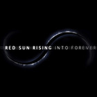 Red Sun Rising - Into Forever
