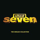 Shed Seven - The Singles Collection CD1