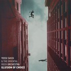 Yossi Sassi & The Oriental Rock Orchestra - Illusion Of Choice
