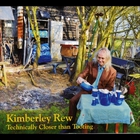 Kimberley Rew - Technically Closer Than Tooting