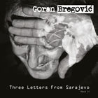 Three Letters From Sarajevo (Deluxe Edition)