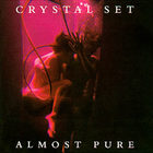 The Crystal Set - Almost Pure
