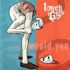 Touch And Go - Would You