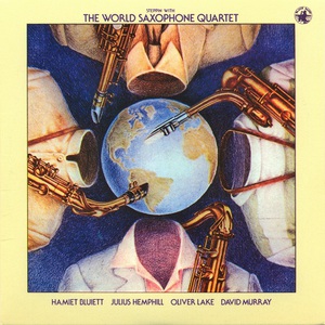 Steppin' With The World Saxophone Quartet