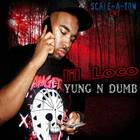 Lil Loco - Yung N Dumb