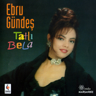 Ebru Gündeş - Tatli Bela