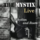 The Mystix - Rhythm & Roots (Live)